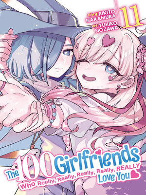 cover image of The 100 Girlfriends Who Really, Really, Really, Really, Really Love You, Volume 11